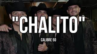 Calibre 50 Chalito LETRA [upl. by Orpah]