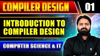 Compiler Design 01  Introduction To Compiler Design  Computer Science And IT [upl. by Nairot439]