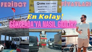 Gökçeada’ya Nasıl Gidilir Çanakkale Gökçeada Ulaşım 2024 Güncel Arabalı Feribot Fiyatları ve İçi [upl. by Eelrebmik80]