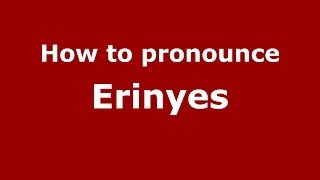 How to pronounce Erinyes GreekGreece  PronounceNamescom [upl. by Terrel]