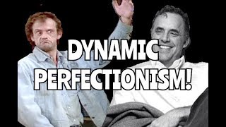 Dynamic Perfectionism by Jordan B Peterson [upl. by Llesram]