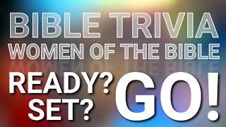 BIBLE TRIVIA QUIZ COUNTDOWN Women of the Bible [upl. by Yenot395]