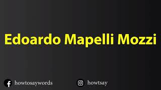 How To Pronounce Edoardo Mapelli Mozzi [upl. by Winton]