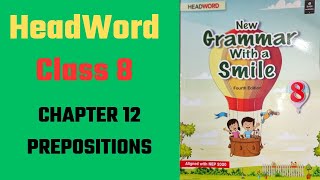 Chapter 12 Prepositions  Headword  English Grammar  class 8 [upl. by Cammie]