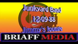 Junkyard Band 1988 120988 jimmys lounge [upl. by Eicats103]