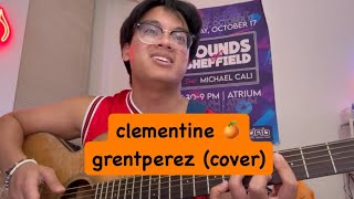 clementine  grentperez cover [upl. by Turnbull]