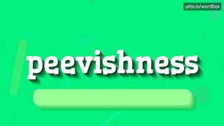 PEEVISHNESS  HOW TO PRONOUNCE IT [upl. by Phelips]