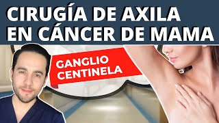 CIRUGÍA DE AXILA en CÁNCER DE MAMA  Biopsia de GANGLIO CENTINELA [upl. by Teece239]