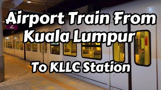 Kuala Lumpur Airport Train To The City Center [upl. by Mcmillan]