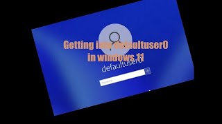 how to get into defaultuser0 in windows 11 [upl. by Poul609]