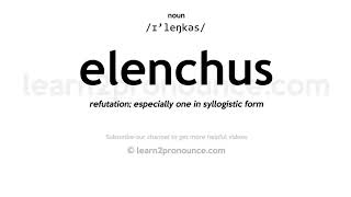 Pronunciation of Elenchus  Definition of Elenchus [upl. by Oranneg]