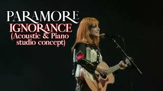 PARAMORE  IGNORANCE Acoustic amp Piano STUDIO CONCEPT [upl. by Heng]