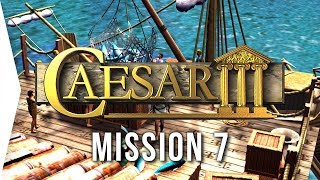 Caesar III ► 7 Miletus amp The 7x7  HD Campaign Gameplay [upl. by Daph]