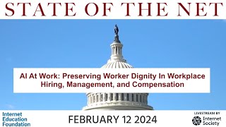 SOTN202407 AI At Work Preserving Worker Dignity In Workplace Hiring Management and Compensation [upl. by Stevie9]