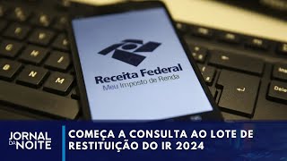 Receita Federal abre consulta ao 1° lote da restituição do Imposto de Renda  Jornal da Noite [upl. by Nnaaihtnyc]