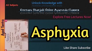 Asphyxia  Agad Tantra  Geetaru Shanjalii Entrance Exam  UGPG Notes [upl. by Siderf]