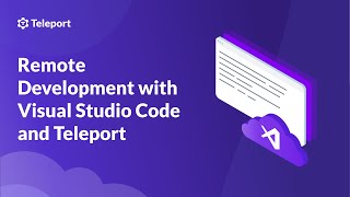 Remote Development with Visual Studio Code and Teleport [upl. by Brant]