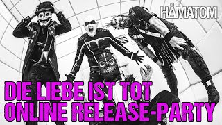 HÄMATOM  DIE LIEBE IST TOT online ReleaseParty [upl. by Cas]