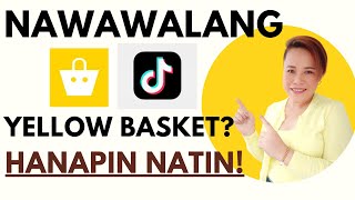 BAKIT NAWAWALA ANG YELLOW BASKET SA TIKTOK [upl. by Lusa]