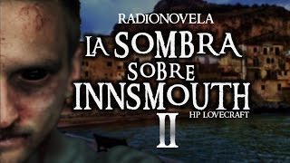 25 LA SOMBRA SOBRE INNSMOUTH la mejor RADIONOVELA voz humana [upl. by Kai]