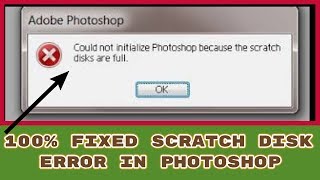 FIXED Photoshop Scratch Disk Full Error [upl. by Aliuqahs]