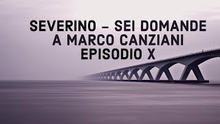 SEVERINOINTERVISTA a MARCO CANZIANI  Lessere PO linguaggiocerchi dellapparire parmenicidio [upl. by Violet]