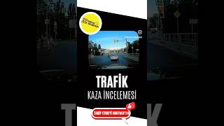 Trafik kazası inceleme 3 [upl. by Nady]