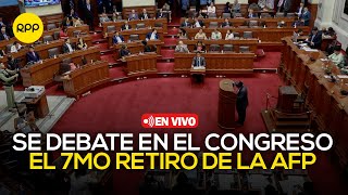 🔴 Congreso debate el 7mo retiro de la AFP  En vivo [upl. by Dunstan523]