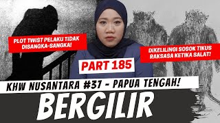 BERGILIR  KHW NUSANTARA PAPUA TENGAH PART 185 [upl. by Jocelyn]