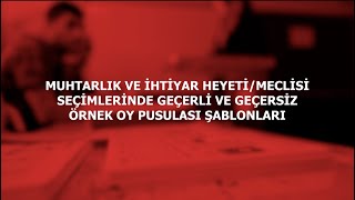 MUHTARLIK ve İHTİYAR HEYETİMECLİSİ SEÇİMLERİNDE GEÇERLİ ve GEÇERSİZ ÖRNEK OY PUSULASI ŞABLONLARI [upl. by Gussy]