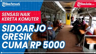 Naik Kereta Komuter Sidoarjo  Gresik Cuma Rp 5000 [upl. by Nnaasil]