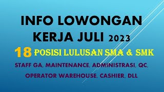 INFO LOWONGAN KERJA HARI INI LULUSAN SMA SMK JULI 2023 ACCOUNTING  ANALISIS KIMIA  CMO  DRIVER [upl. by Festus]