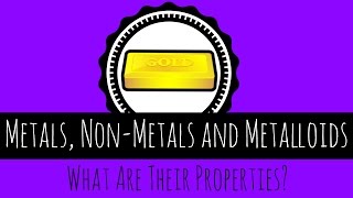 Metals NonMetals and Metalloids  What Are Their Properties  GCSE Chemistry [upl. by Tutankhamen]