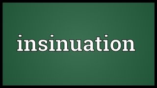 Insinuation Meaning [upl. by Ettore441]