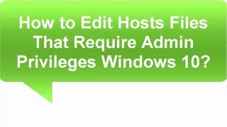 How to Edit Hosts Files That Require Admin Privileges Windows 10 [upl. by Thirion]