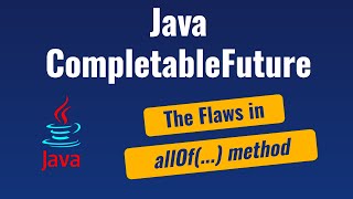 Java CompletableFuture  The Flaws in allOf method [upl. by Magnolia]