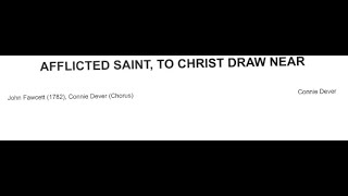 Afflicted Saint To Christ Draw Near with scrolling sheet music [upl. by Aras]