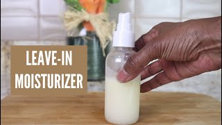 DIY LEAVEIN CONDITIONER SPRAY FOR NATURAL HAIR [upl. by Goddart413]