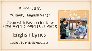 KLANG 클랑  Gravity English Ver Clean with Passion for Now OST Part 5 Lyrics [upl. by Asenev433]