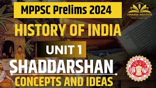 SHADDARSHAN  MPPSC PRELIMS UNIT 1  HISTORY OF INDIA  CONCEPTS AND IDEAS  mppsc mppscsyllabus [upl. by Ellenaej]