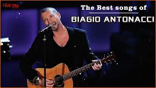 Biagio Antonacci Greatest Hits Full Album  Biagio Antonacci Best Songs  Best of Biagio Antonacci [upl. by Ailec]