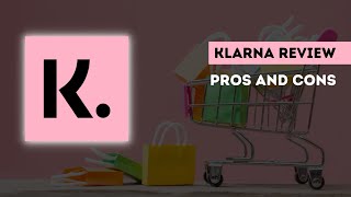 Klarna Review  Pros Cons and Everything Else About Klarna [upl. by Parnell601]