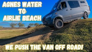 WE PUSH OUR 4X4 SPRINTER OFF ROAD  AGNES WATER TO AIRLIE BEACH AUSTRALIA  NOGRAYDAZE VAN LIFE [upl. by Ibrek]