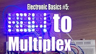 Electronic Basics 5 How to Multiplex [upl. by Adnorahs]