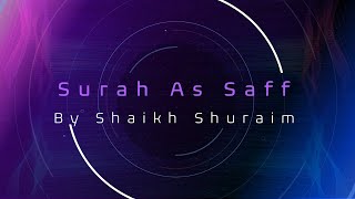 Surah As Saff full by Sheikh Shuraim with arabic [upl. by Mun]