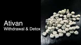 Ativan Withdrawal and Ativan Detox [upl. by Sinne90]