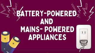 BATTERY AND MAINS POWERED ENERGY I ELECTRICITY I APPLIANCES [upl. by Annael648]