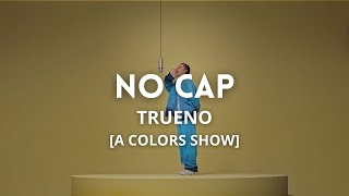 No Cap  Trueno  A COLORS SHOW  Letra [upl. by Allemaj448]