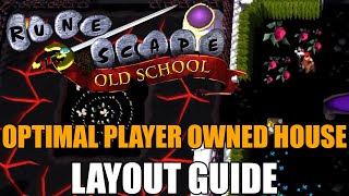 Optimal Player Owned House Layout Guide  Old School RuneScape [upl. by Nairolf]