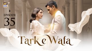 Tark e Wafa Episode 35  11 August 2024 English Subtitles  ARY Digital Drama [upl. by Olracnaig]